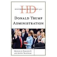 Historical Dictionary of the Donald Trump Administration