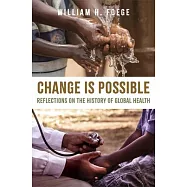 Change Is Possible: Reflections on the History of Global Health