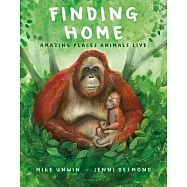 Finding Home: Amazing Places Animals Live