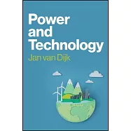 Power and Technology: A Theory of Social, Technical, and Natural Power