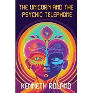 The Unicorn and The Psychic Telephone