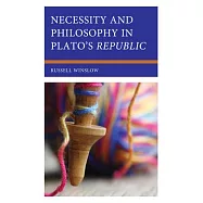 Necessity and Philosophy in Plato&rsquo;s Republic