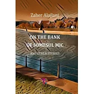 On the Bank of Somesul Mic and Other Stories (2022)
