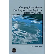 Cripping Labor-Based Grading for More Equity in Literacy Courses