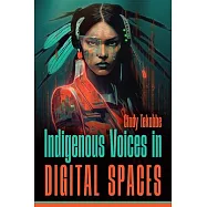 Indigenous Voices in Digital Spaces