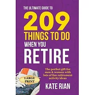 The Ultimate Guide to 209 Things to Do When You Retire - The perfect gift for men & women with lots of fun retirement