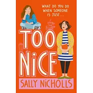 Too Nice: A Touching Exploration of Anxiety and Family Upheaval from Award-Winning Author Sally Nicholls