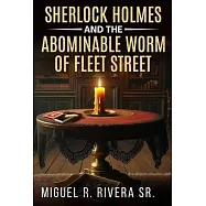 Sherlock Holmes and The Abominable Worm of Fleet Street