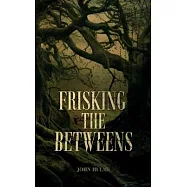 Frisking the Betweens