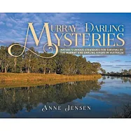 Murray-Darling Mysteries: Nature&rsquo;s Unique Strategies for Survival in the Murray and Darling Rivers in Australia