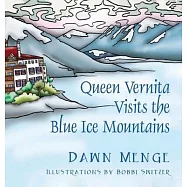 Queen Vernita Visits the Blue Ice Mountains