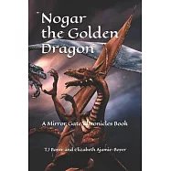 Nogar the Golden Dragon: The Mirror Gate Chronicles