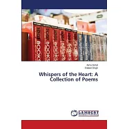 Whispers of the Heart: A Collection of Poems