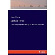 Soldiers Three: The story of the Gadsbys in black and white