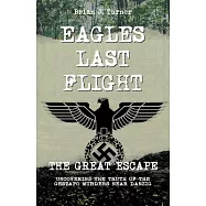 Eagles Last Flight: The Great Escape Retrospective - Gestapo Murders Near Danzig
