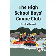 The High School Boys&rsquo; Canoe Club