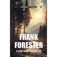 Frank Forester A Story of the Dardanelles