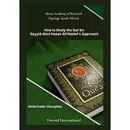 How to Study the Quran, Sayyid Abul Ali Hasan Nadwi&rsquo;s Approach