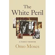 The White Peril: A Family Memoir