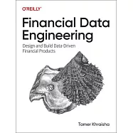 Financial Data Engineering: Design and Build Data-Driven Financial Products