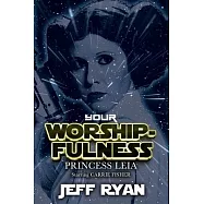 Your Worshipfulness, Princess Leia, Starring Carrie Fisher