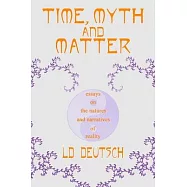 Time, Myth and Matter