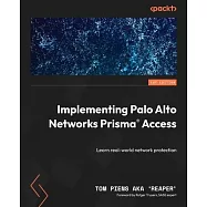 Implementing Palo Alto Networks Prisma(R) Access: Learn real-world network protection