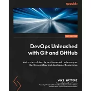 DevOps Unleashed with Git and GitHub: Automate, collaborate, and innovate to enhance your DevOps workflow and