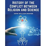 History of the Conflict between Religion and Science