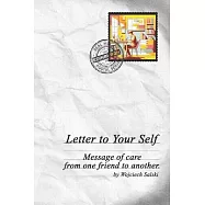 Letter to Your Self: Message of care from one friend to another.
