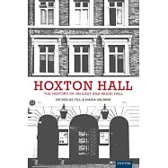 Hoxton Hall: The History of an East-End Music Hall