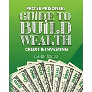 Pro Se Prisoner Guide to Build Wealth Credit & Investing