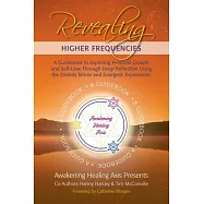 Revealing Higher Frequencies: A Guidebook to Exploring Personal Growth and Self-Love Through Deep Reflection Using the