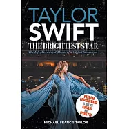 Taylor Swift: The Brightest Star: Fully Updated to Include Eras and Poets
