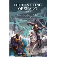 The Last King of Shang, Book 4: Based on Investiture of the Gods by Xu Zhonglin, In Easy Chinese, Pinyin and English