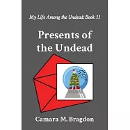 Presents of the Undead: My Life Among the Undead: Book 11