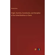 Origin, Doctrine, Constitution, and Discipline of the United Brethren in Christ