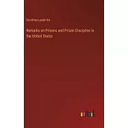 Remarks on Prisons and Prison Discipline in the United States