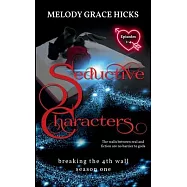 Seductive Characters: Episodes 1-4 - Breaking The 4th Wall Season One