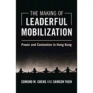 The Making of Leaderful Mobilization: Power and Contention in Hong Kong