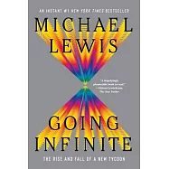 Going Infinite: The Rise and Fall of a New Tycoon