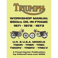 TRIUMPH 650cc TWINS 1971-1973 OIL-IN-FRAME WORKSHOP MANUAL: All Models Including Uk, General Export & USA Variants