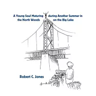 A Young Soul Maturing during Another Summer in the North Woods on the Big Lake