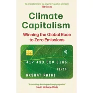 Climate Capitalism: Winning the Global Race to Zero Emissions / An Important Read for Anyone in Need of Optimism Bill