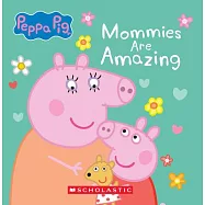 Mommies Are Amazing (Peppa Pig Board Book)