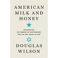 American Milk and Honey: Antisemitism, the Promise of Deuteronomy, and the True Israel of God