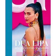Dua Lipa: And the Clothes She Wears