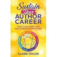 Sustain Your Author Career: Using the Enneagram to cultivate our gifts, deepen our connections, and triumph over