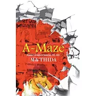 A-Maze: Myanmar&rsquo;s Struggle for Democracy, 2011-2023