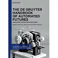 The de Gruyter Handbook of Automated Futures: Imaginaries, Interactions and Impact